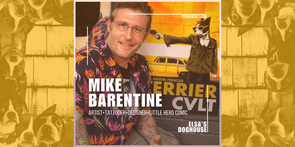 Elsa’s Doghouse With: Mike Barentine