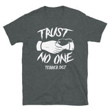 Trust No One Unisex T-Shirt